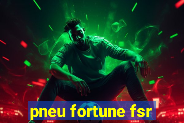 pneu fortune fsr-303